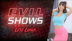 Evil Shows – Lexi Luna, Scene #01